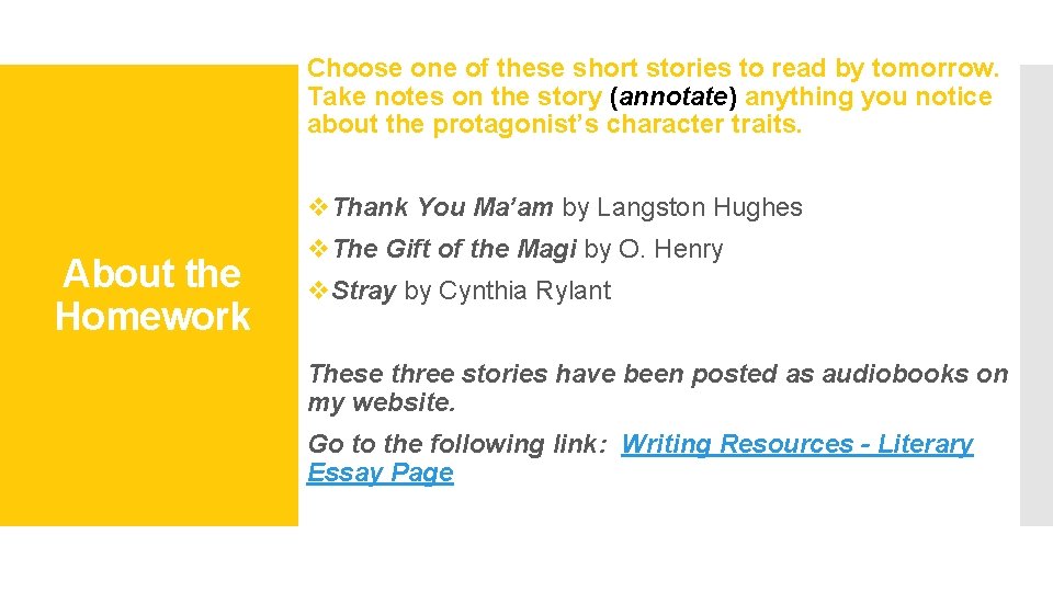 Choose one of these short stories to read by tomorrow. Take notes on the