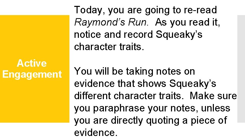 Today, you are going to re-read Raymond’s Run. As you read it, notice and