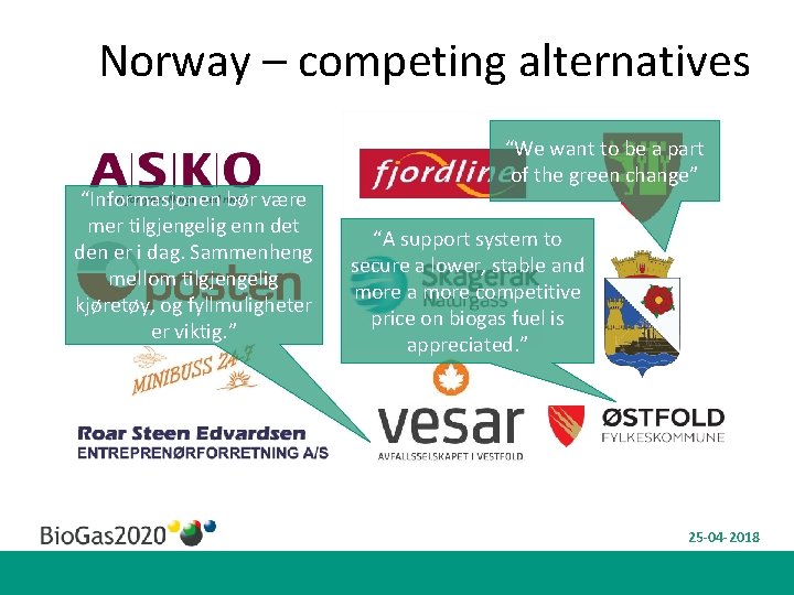 Norway – competing alternatives “Informasjonen bør være mer tilgjengelig enn det den er i