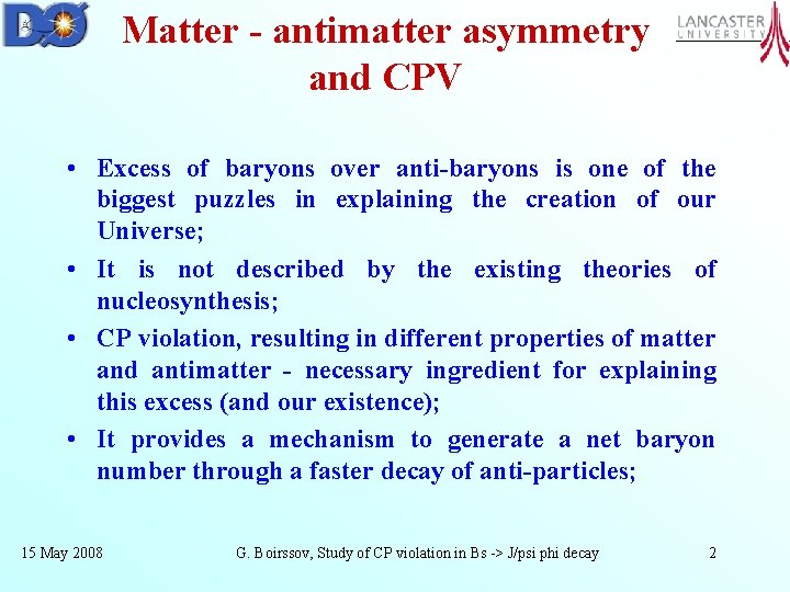Matter - antimatter asymmetry and CPV • Excess of baryons over anti-baryons is one