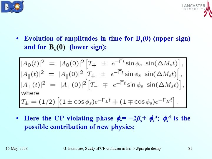  • Evolution of amplitudes in time for Bs(0) (upper sign) and for (lower