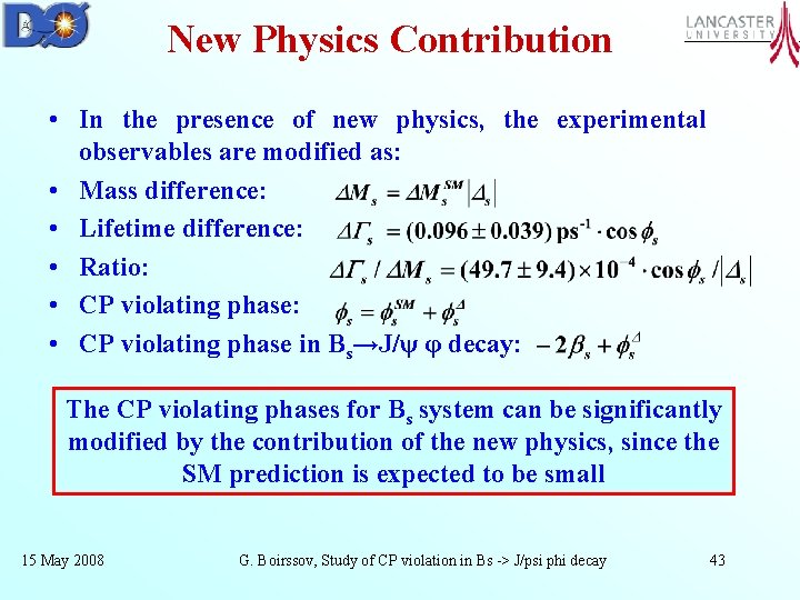 New Physics Contribution • In the presence of new physics, the experimental observables are