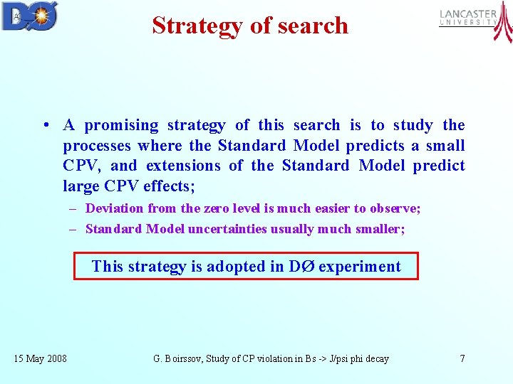 Strategy of search • A promising strategy of this search is to study the