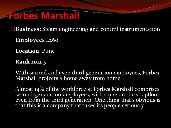 Forbes Marshall �Business: Steam engineering and control instrumentation Employees 1, 260 Location: Pune Rank