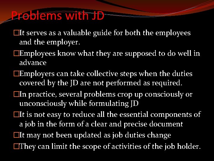 Problems with JD �It serves as a valuable guide for both the employees and