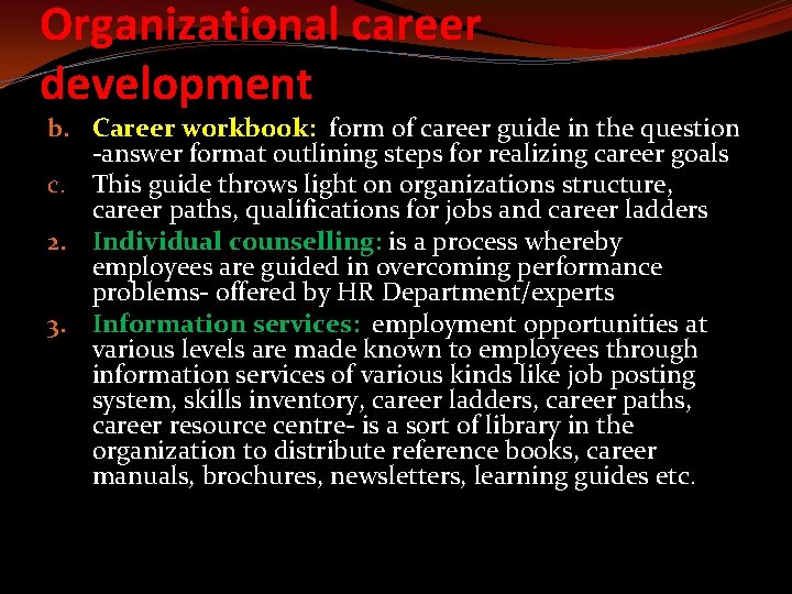 Organizational career development b. Career workbook: form of career guide in the question -answer