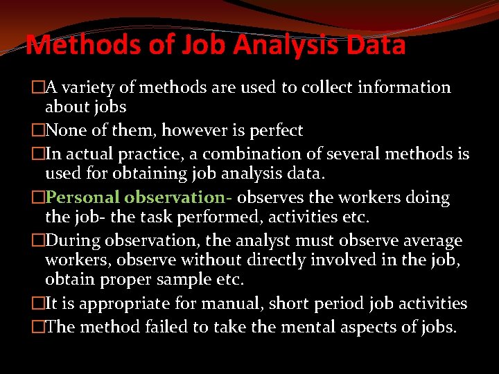 Methods of Job Analysis Data �A variety of methods are used to collect information