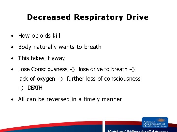 Decreased Respiratory Drive · How opioids kill · Body naturally wants to breath ·