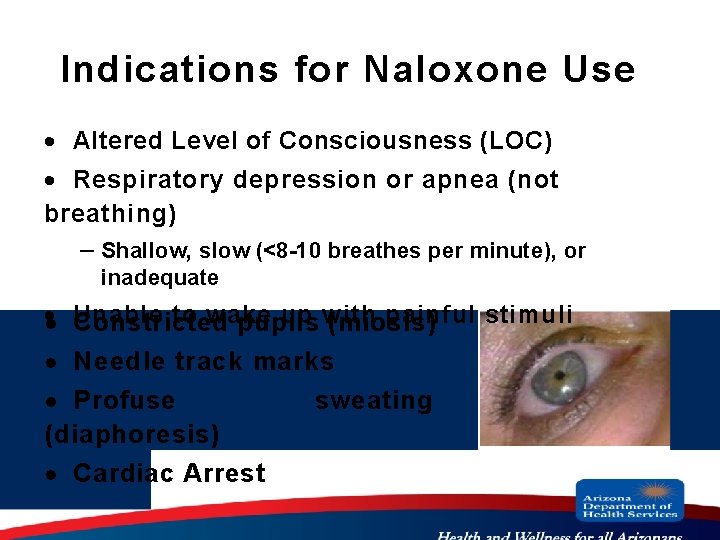 Indications for Naloxone Use · Altered Level of Consciousness (LOC) · Respiratory depression or
