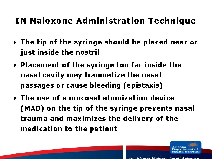 IN Naloxone Administration Technique · The tip of the syringe should be placed near