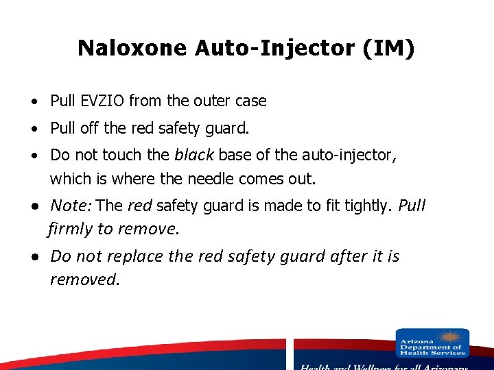 Naloxone Auto-Injector (IM) · Pull EVZIO from the outer case · Pull off the