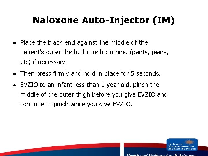 Naloxone Auto-Injector (IM) · Place the black end against the middle of the patient's