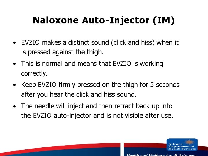 Naloxone Auto-Injector (IM) · EVZIO makes a distinct sound (click and hiss) when it