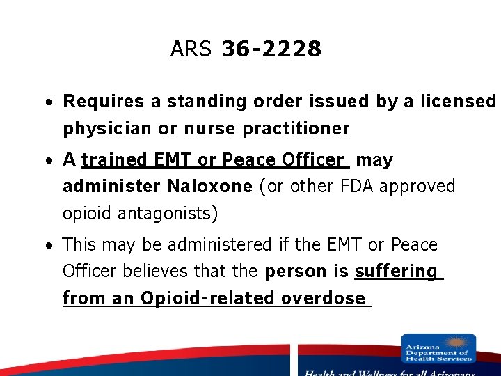 ARS 36 -2228 · Requires a standing order issued by a licensed physician or