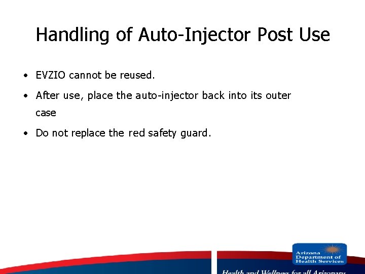 Handling of Auto-Injector Post Use · EVZIO cannot be reused. · After use, place