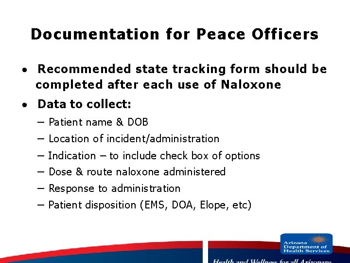Documentation for Peace Officers · Recommended state tracking form should be completed after each