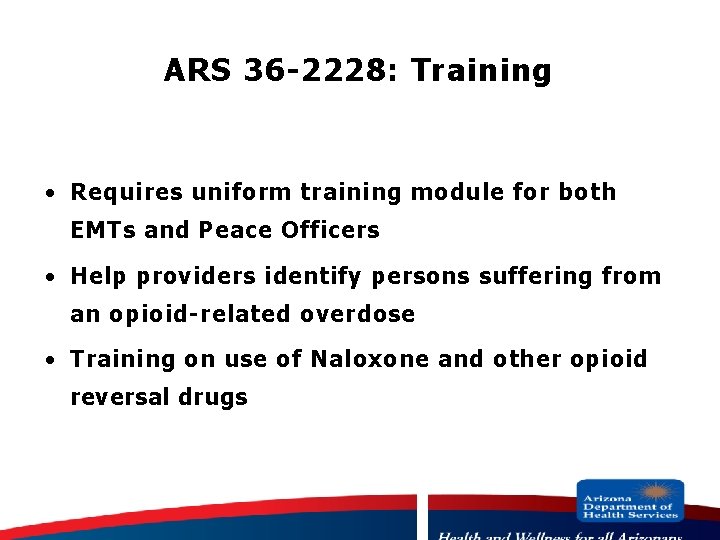 ARS 36 -2228: Training · Requires uniform training module for both EMTs and Peace