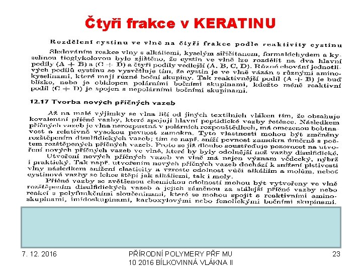 Čtyři frakce v KERATINU 7. 12. 2016 PŘÍRODNÍ POLYMERY PŘF MU 10 2016 BÍLKOVINNÁ