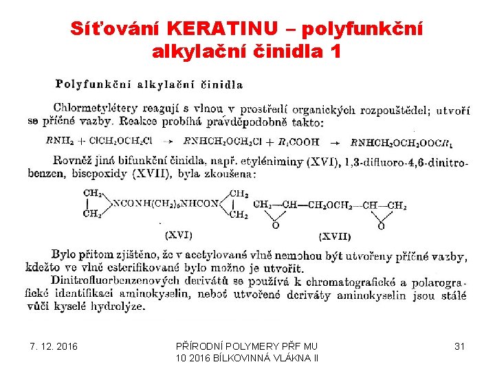 Síťování KERATINU – polyfunkční alkylační činidla 1 7. 12. 2016 PŘÍRODNÍ POLYMERY PŘF MU