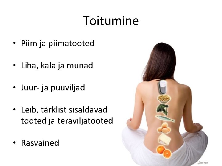 Toitumine • Piim ja piimatooted • Liha, kala ja munad • Juur- ja puuviljad