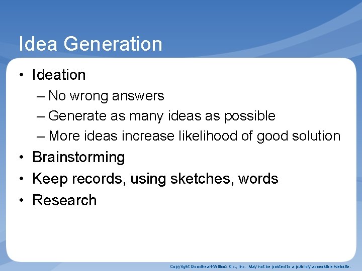 Idea Generation • Ideation – No wrong answers – Generate as many ideas as