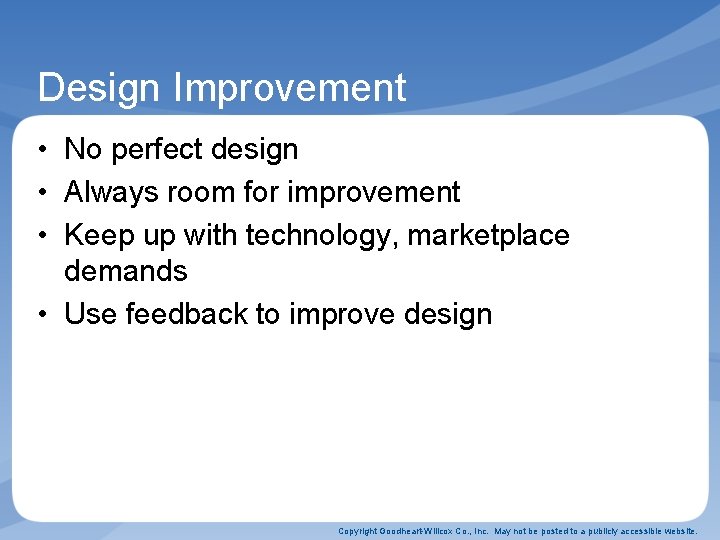 Design Improvement • No perfect design • Always room for improvement • Keep up