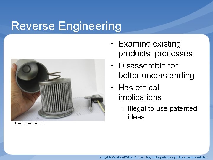 Reverse Engineering • Examine existing products, processes • Disassemble for better understanding • Has