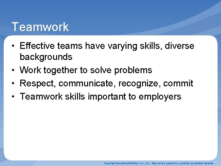 Teamwork • Effective teams have varying skills, diverse backgrounds • Work together to solve Teamwork • Effective teams have varying skills, diverse backgrounds • Work together to solve