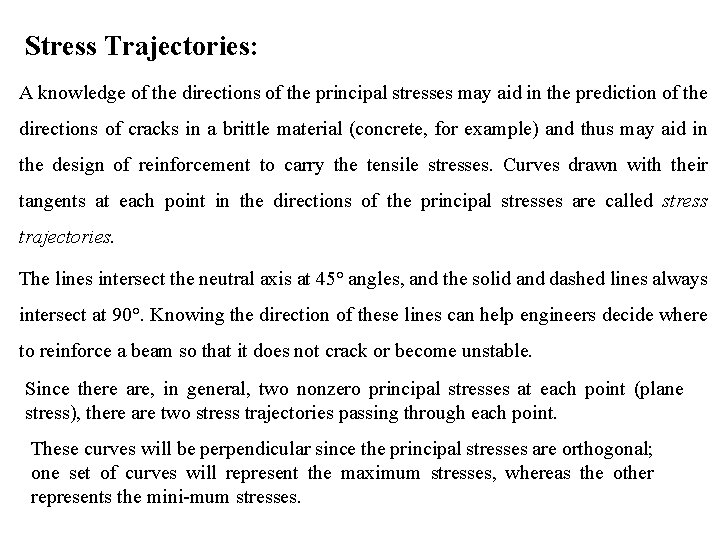 Stress Trajectories: A knowledge of the directions of the principal stresses may aid in