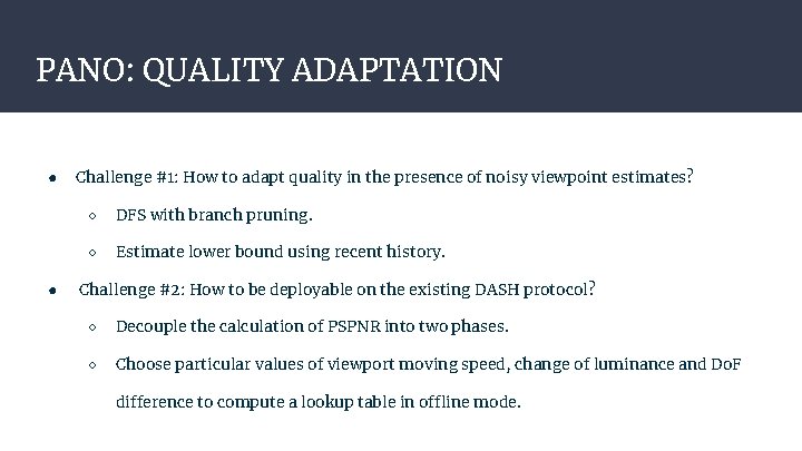 PANO: QUALITY ADAPTATION ● ● Challenge #1: How to adapt quality in the presence