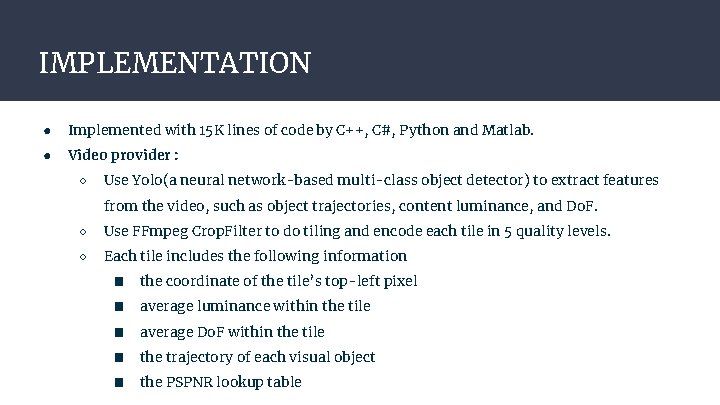 IMPLEMENTATION ● Implemented with 15 K lines of code by C++, C#, Python and