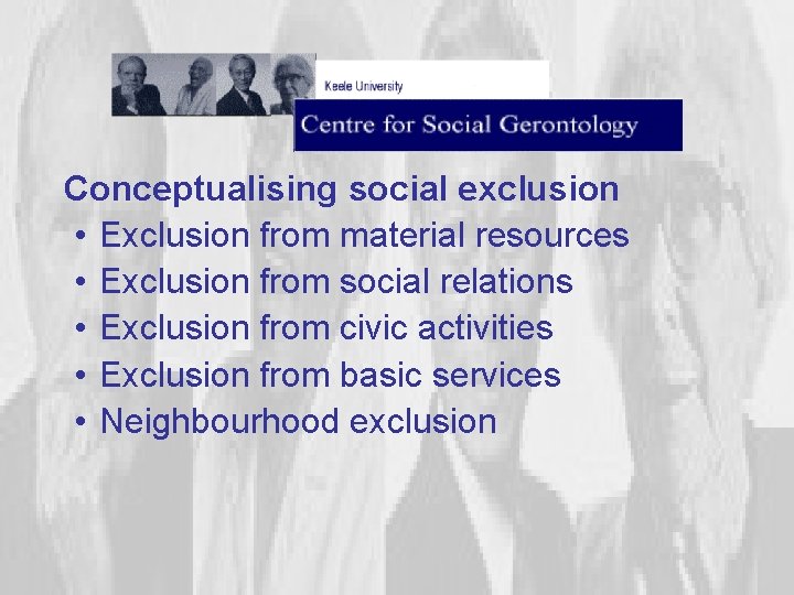 Conceptualising social exclusion • Exclusion from material resources • Exclusion from social relations •