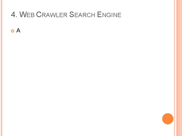 4. WEB CRAWLER SEARCH ENGINE A 