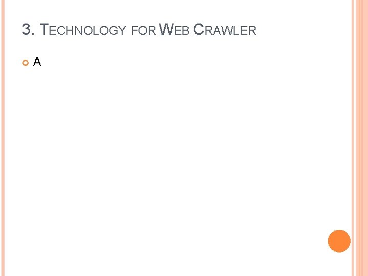 3. TECHNOLOGY FOR WEB CRAWLER A 