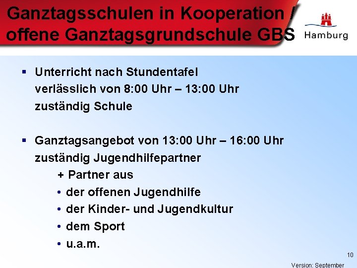 Ganztagsschulen in Kooperation / offene Ganztagsgrundschule GBS § Unterricht nach Stundentafel verlässlich von 8: