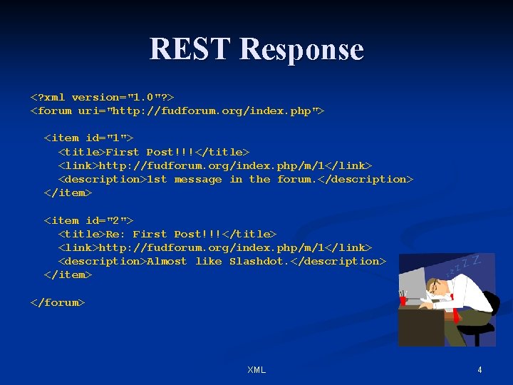 REST Response <? xml version="1. 0"? > <forum uri="http: //fudforum. org/index. php"> <item id="1">
