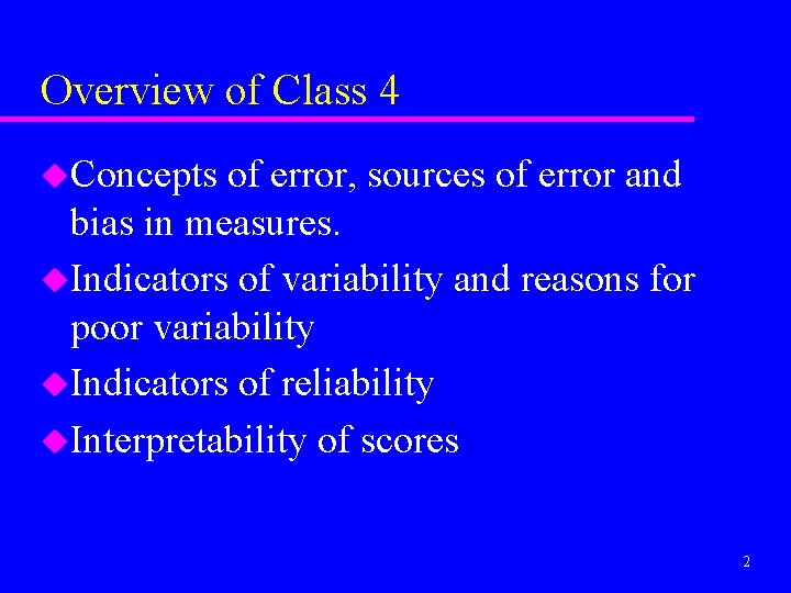 Overview of Class 4 u. Concepts of error, sources of error and bias in