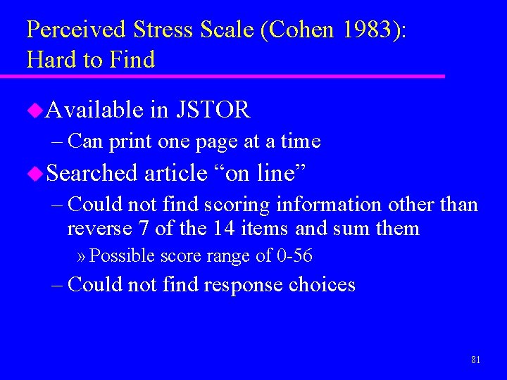 Perceived Stress Scale (Cohen 1983): Hard to Find u. Available in JSTOR – Can
