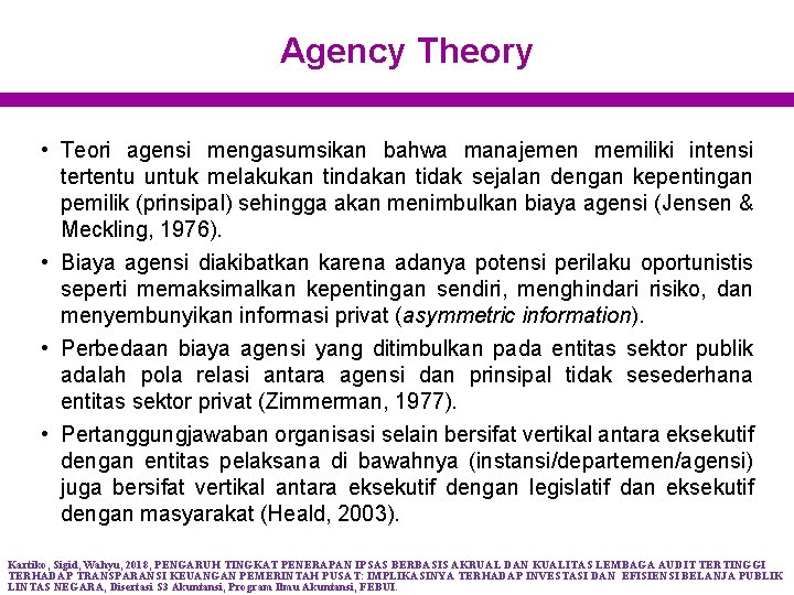 Agency Theory • Teori agensi mengasumsikan bahwa manajemen memiliki intensi tertentu untuk melakukan tindakan