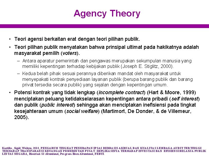 Agency Theory • Teori agensi berkaitan erat dengan teori pilihan publik. • Teori pilihan