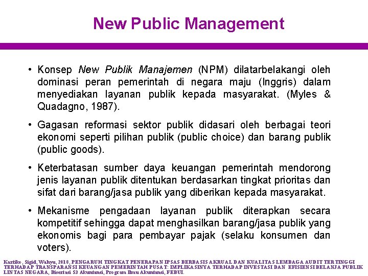 New Public Management • Konsep New Publik Manajemen (NPM) dilatarbelakangi oleh dominasi peran pemerintah
