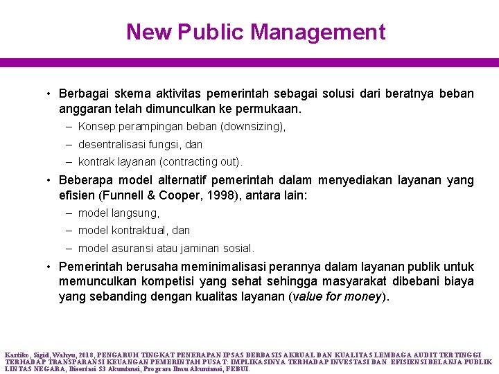 New Public Management • Berbagai skema aktivitas pemerintah sebagai solusi dari beratnya beban anggaran