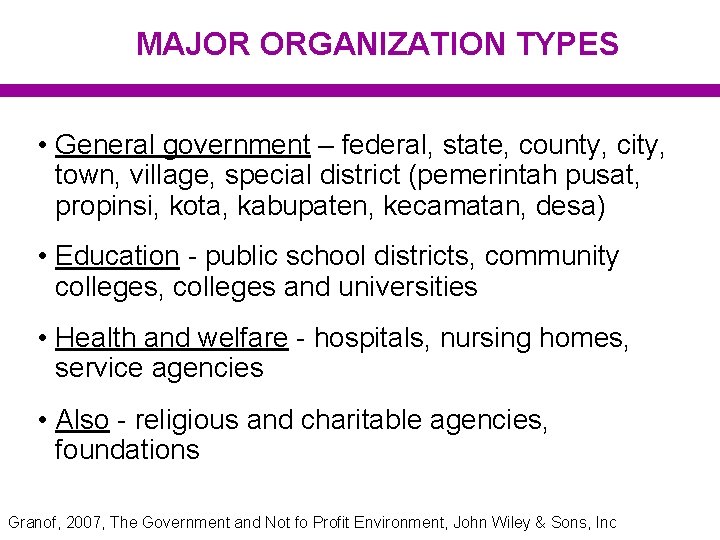 MAJOR ORGANIZATION TYPES • General government – federal, state, county, city, town, village, special