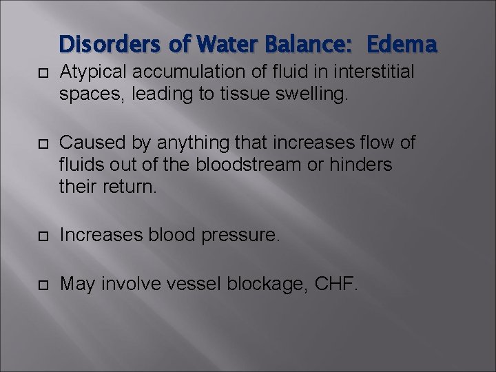 Disorders of Water Balance: Edema Atypical accumulation of fluid in interstitial spaces, leading to Disorders of Water Balance: Edema Atypical accumulation of fluid in interstitial spaces, leading to