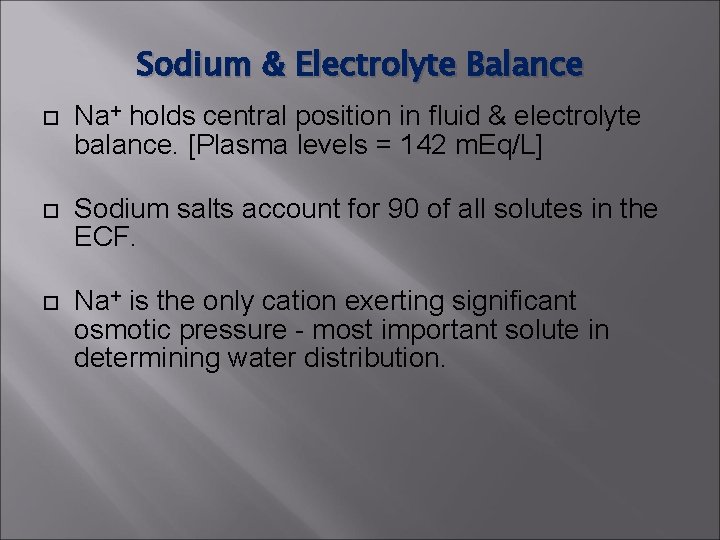 Sodium & Electrolyte Balance Na+ holds central position in fluid & electrolyte balance. [Plasma Sodium & Electrolyte Balance Na+ holds central position in fluid & electrolyte balance. [Plasma