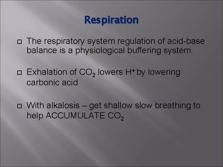 Respiration The respiratory system regulation of acid-base balance is a physiological buffering system. Exhalation Respiration The respiratory system regulation of acid-base balance is a physiological buffering system. Exhalation