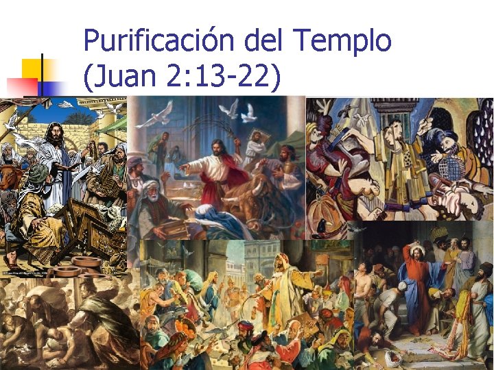 Purificación del Templo (Juan 2: 13 -22) 29 