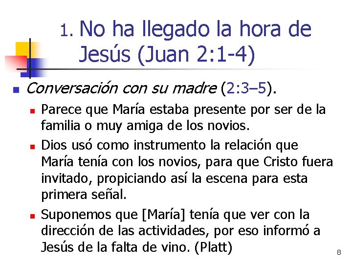 1. No ha llegado la hora de Jesús (Juan 2: 1 -4) n Conversación