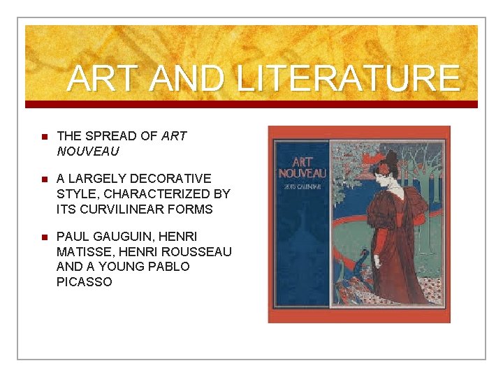 ART AND LITERATURE n THE SPREAD OF ART NOUVEAU n A LARGELY DECORATIVE STYLE,