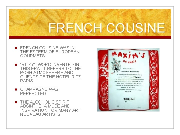 FRENCH COUSINE n FRENCH COUSINE WAS IN THE ESTEEM OF EUROPEAN GOURMETS n “RITZY”: